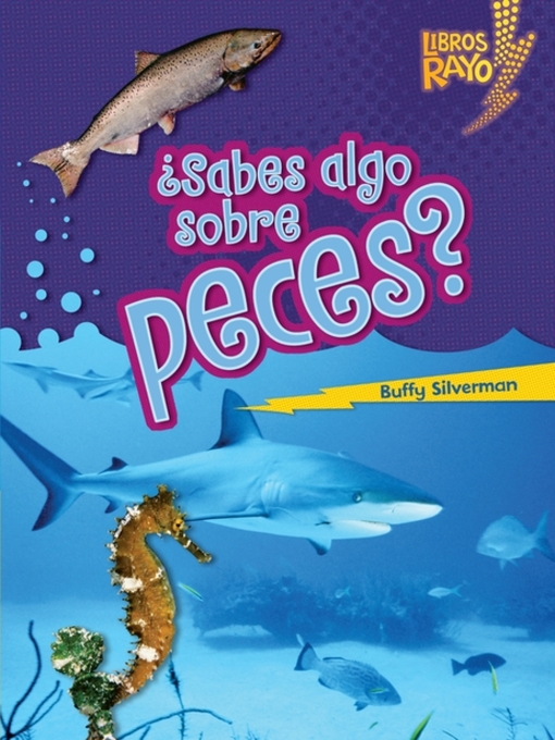 Title details for ¿Sabes algo sobre peces? (Do You Know about Fish?) by Buffy Silverman - Available